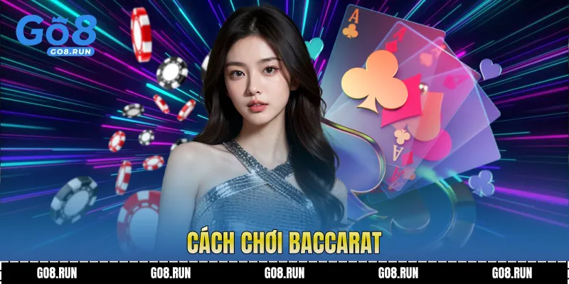Cách Chơi Baccarat