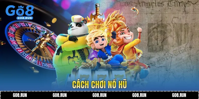 Cách Chơi Nổ Hũ