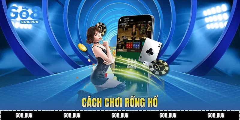 Cách Chơi Rồng Hổ