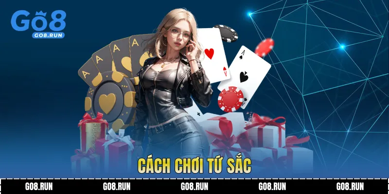 Cách Chơi Tứ Sắc