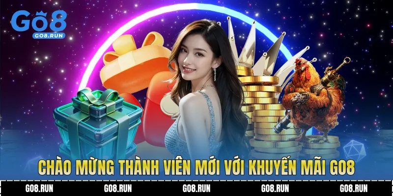 Chào mừng thành viên mới với khuyến mãi Go8