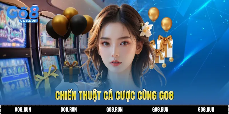 Chiến thuật cá cược cùng Go8