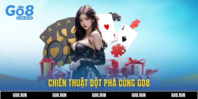 Chiến thuật đột phá cùng Go8