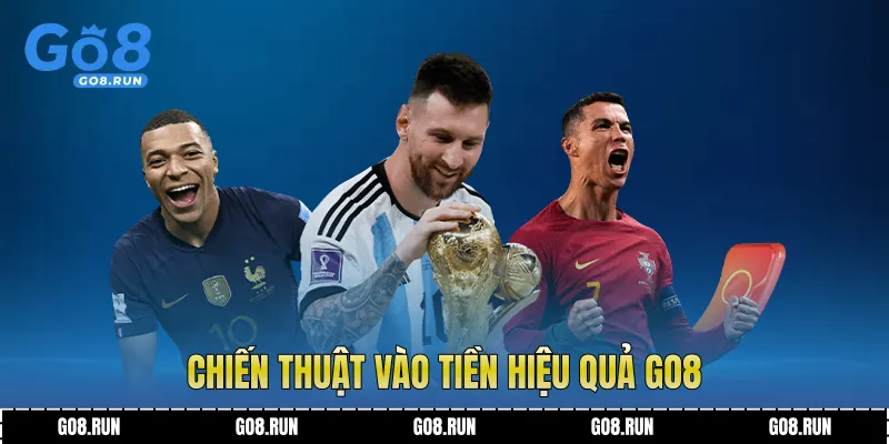 Chiến thuật vào tiền hiệu quả Go8