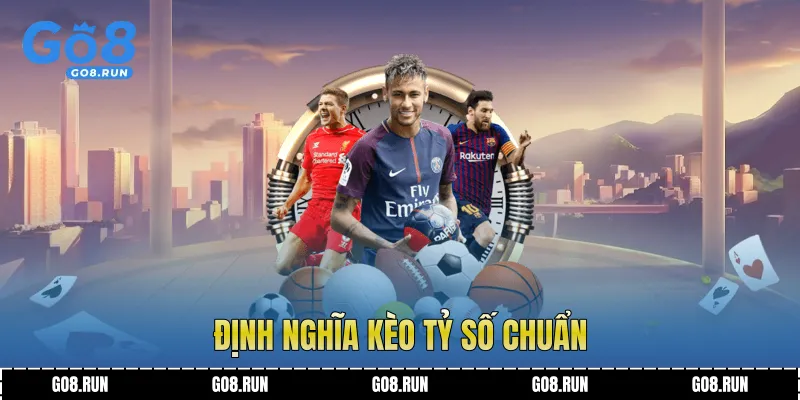 Định nghĩa kèo tỷ số chuẩn