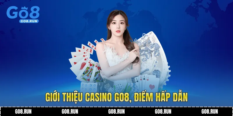 Giới thiệu Casino Go8, điểm hấp dẫn