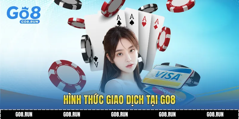 Hình thức giao dịch tại Go8
