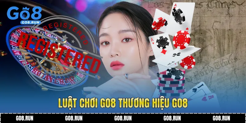Luật chơi Go8 thương hiệu Go8