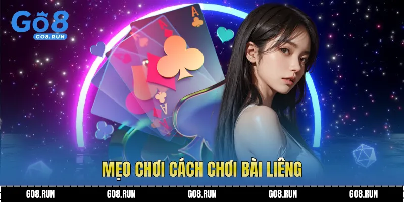 Mẹo chơi Cách chơi bài liêng