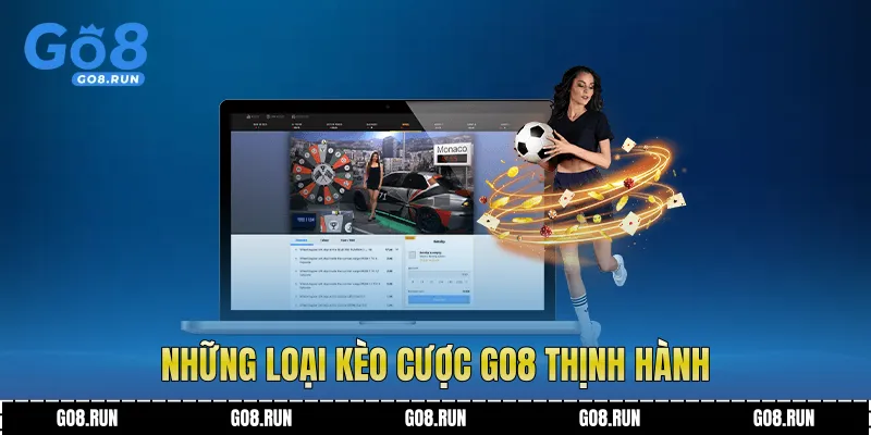 Những loại kèo cược Go8 thịnh hành